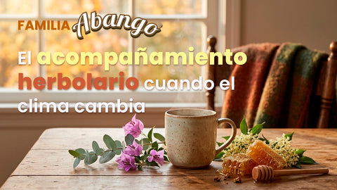 Familia Abango: el acompañamiento herbolario cuando el clima cambia
