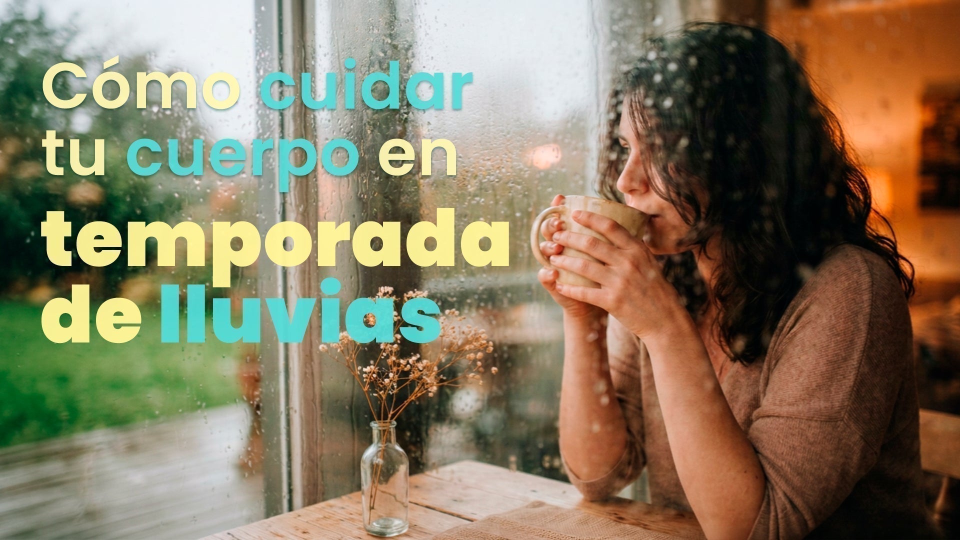 Cómo cuidar tu cuerpo en temporada de lluvias, de forma natural