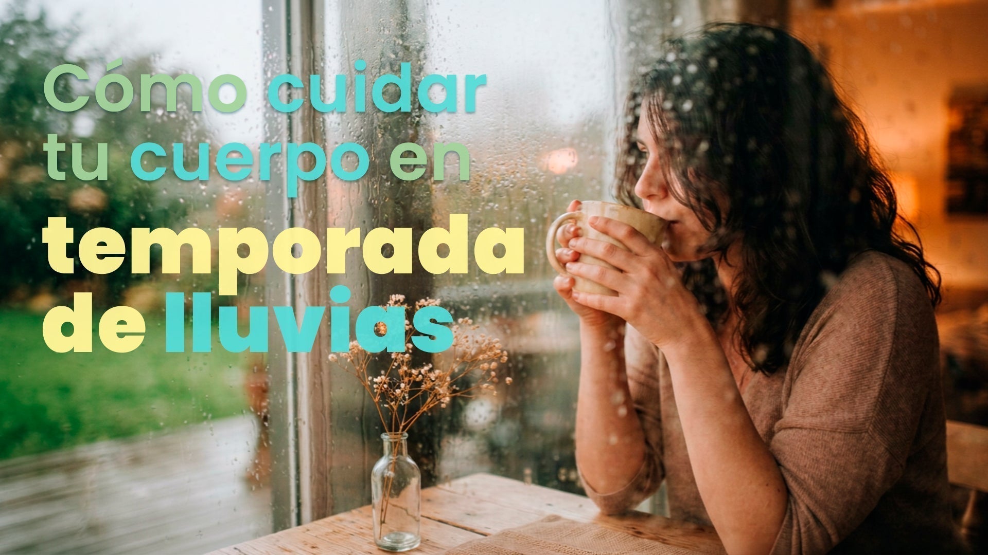 Cómo cuidar tu cuerpo en temporada de lluvias, de forma natural